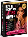How to Understand Latina Women